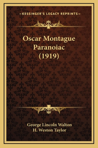 Oscar Montague Paranoiac (1919)