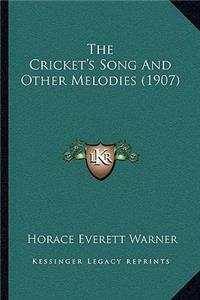 The Cricket's Song And Other Melodies (1907)