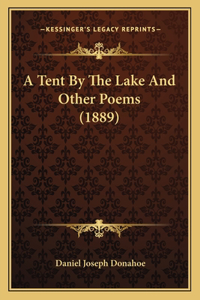 Tent By The Lake And Other Poems (1889)