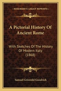 A Pictorial History Of Ancient Rome