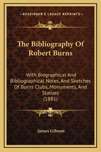 The Bibliography Of Robert Burns
