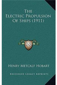 Electric Propulsion Of Ships (1911)