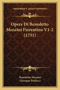 Opere Di Benedetto Menzini Fiorentino V1-2 (1731)
