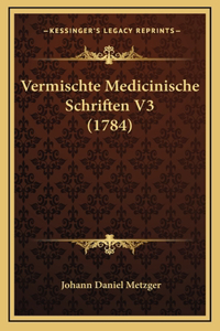 Vermischte Medicinische Schriften V3 (1784)