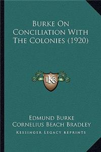 Burke On Conciliation With The Colonies (1920)