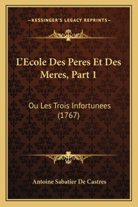 L'Ecole Des Peres Et Des Meres, Part 1