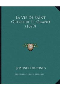 La Vie De Saint Gregoire Le Grand (1879)