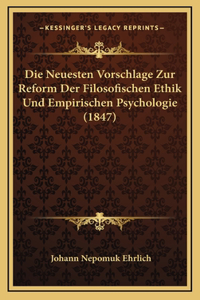 Die Neuesten Vorschlage Zur Reform Der Filosofischen Ethik Und Empirischen Psychologie (1847)