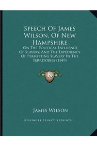 Speech Of James Wilson, Of New Hampshire