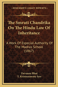 The Smruti Chandrika On The Hindu Law Of Inheritance