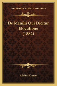 De Manilii Qui Dicitur Elocutione (1882)
