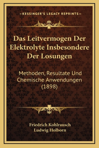 Das Leitvermogen Der Elektrolyte Insbesondere Der Losungen