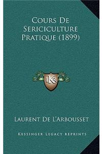 Cours de Sericiculture Pratique (1899)