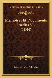 Memoires Et Documents Inedits V3 (1844)