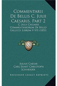 Commentarii De Bellis C. Julii Caesaris, Part 2