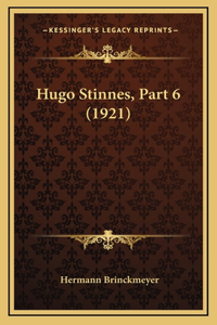 Hugo Stinnes, Part 6 (1921)