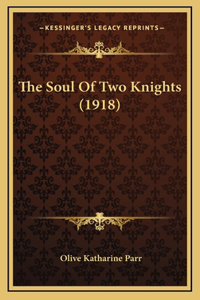The Soul Of Two Knights (1918)