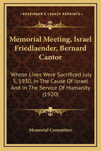 Memorial Meeting, Israel Friedlaender, Bernard Cantor
