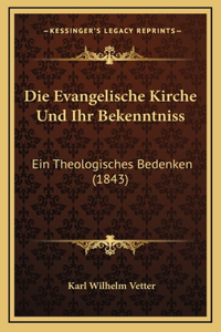 Die Evangelische Kirche Und Ihr Bekenntniss