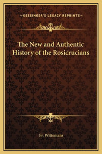 New and Authentic History of the Rosicrucians