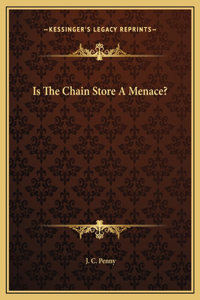 Is The Chain Store A Menace?