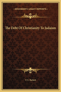 The Debt Of Christianity To Judaism