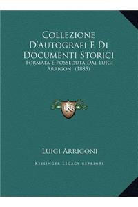 Collezione D'Autografi E Di Documenti Storici