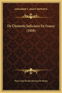 De L'Autorite Judiciaire En France (1818)