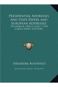 Presidential Addresses And State Papers and European Addresses