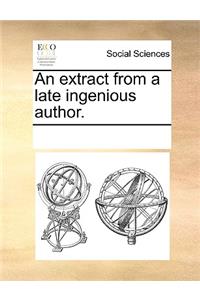 An extract from a late ingenious author.