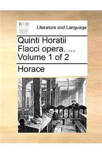 Quinti Horatii Flacci opera. ... Volume 1 of 2