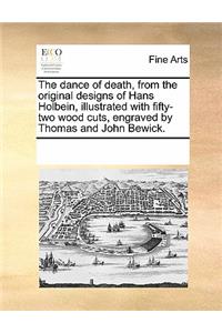 Dance of Death, from the Original Designs of Hans Holbein, Illustrated with Fifty-Two Wood Cuts, Engraved by Thomas and John Bewick.
