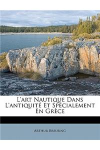 L'art Nautique Dans L'antiquité Et Spécialement En Grèce