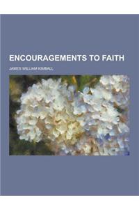 Encouragements to Faith