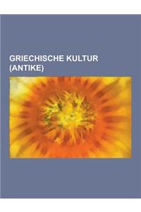 Griechische Kultur (Antike): Sklaverei Im Antiken Griechenland, Homosexualitat Im Antiken Griechenland, Sklaverei in Den Homerischen Epen, Paideia,