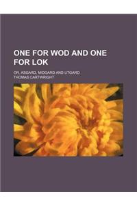 One for Wod and One for Lok; Or, Asgard, Midgard and Utgard