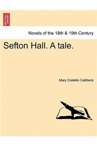 Sefton Hall. a Tale.