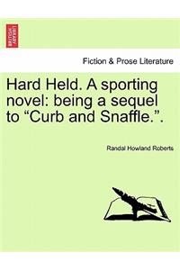 Hard Held. a Sporting Novel