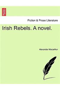 Irish Rebels. a Novel.