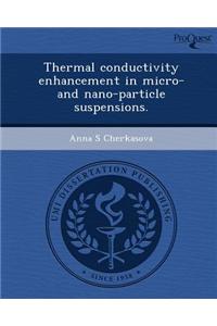 Thermal Conductivity Enhancement in Micro- And Nano-Particle Suspensions