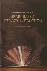 Comprehensive Guide to Brain-Based Literacy Instruction