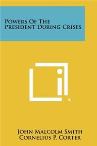 Powers of the President During Crises