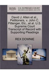 David J. Allen Et Al., Petitioners, V. John C. Pittenger, Etc., Et Al. U.S. Supreme Court Transcript of Record with Supporting Pleadings