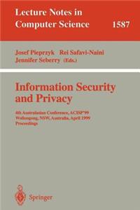 Information Security and Privacy: 4th Australasian Conference, Acisp'99 Wollongong, Nsw, Australia, April 7-9, 1999 Proceedings. Lecture Notes in Computer Science.