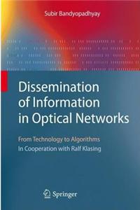 Dissemination of Information in Optical Networks: : From Technology to Algorithms