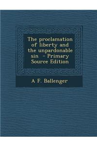 Proclamation of Liberty and the Unpardonable Sin