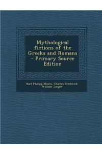 Mythological Fictions of the Greeks and Romans