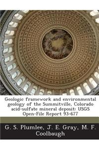 Geologic Framework and Environmental Geology of the Summitville, Colorado Acid-Sulfate Mineral Deposit