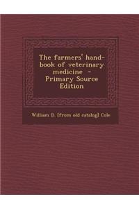 The Farmers' Hand-Book of Veterinary Medicine