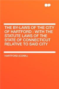 The By-Laws of the City of Hartford